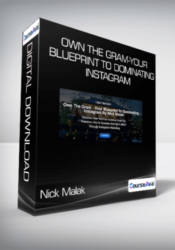 Nick Malak – Own The Gram-Your Blueprint To Dominating Instagram