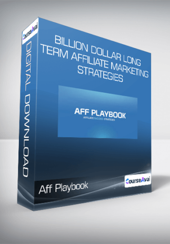 Aff Playbook – Billion Dollar Long-Term Affiliate Marketing Strategies