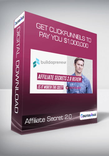 Affiliate Secret 2.0 – Get Clickfunnels To Pay You $1,000,000