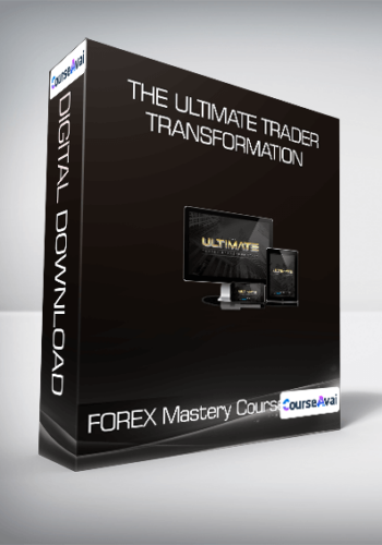The Ultimate Trader Transformation - FOREX Mastery Course