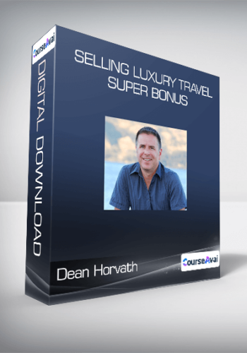 Dean Horvath – Selling Luxury Travel + SUPER BONUS