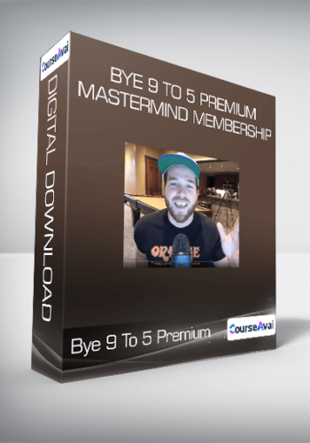 Bye 9 To 5 Premium Mastermind Membership