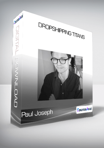 Paul Joseph - Dropshipping Titans