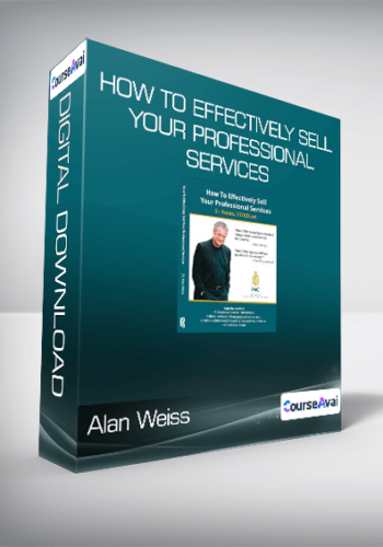 Alan Weiss – How To Effectively Sell Your Professional Services