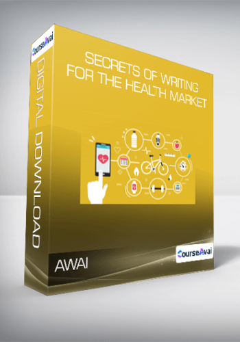 AWAI – Secrets Of Writing For The Health Market
