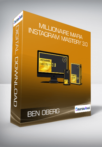 Ben Oberg – Millionaire Mafia Instagram Mastery 3.0