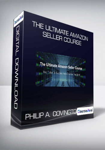 Philip A. Covington – The Ultimate Amazon Seller Course