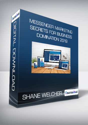 Shane Welcher – Messenger Marketing Secrets For Business Domination 2019