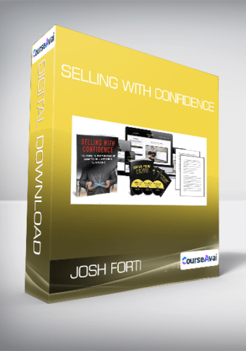 Josh Forti – Selling With Confidence