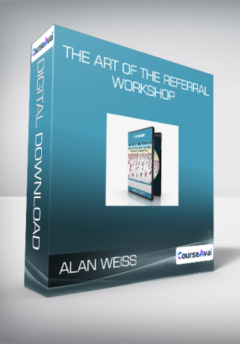 Alan Weiss – The Art Of The Referral Workshop