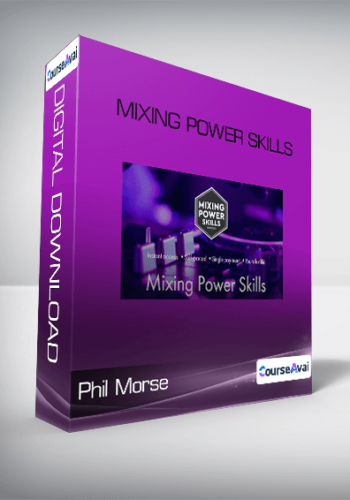 Phil Morse - Mixing Power Skills