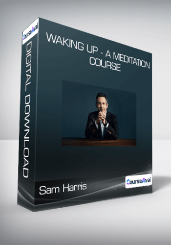 Sam Harris - Waking Up - A Meditation Course