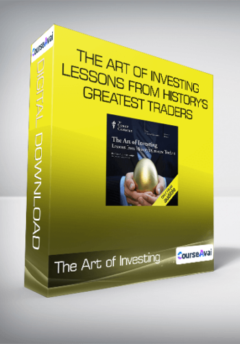 The Art Of Investing Lessons From History’s Greatest Traders