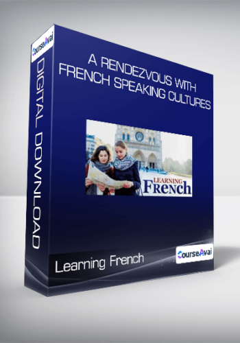 Learning French – A Rendezvous With French Speaking Cultures