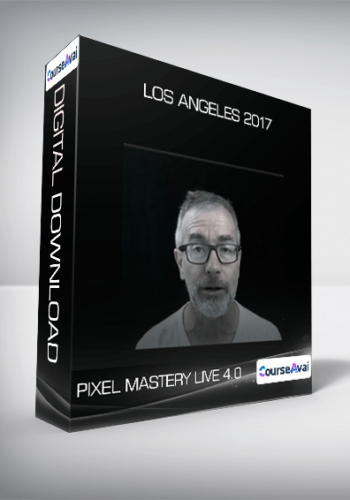 Pixel Mastery Live 4.0 – Los Angeles 2017