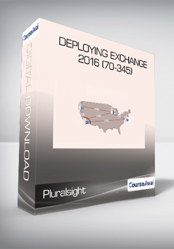 Pluralsight – Deploying Exchange 2016 (70-345)