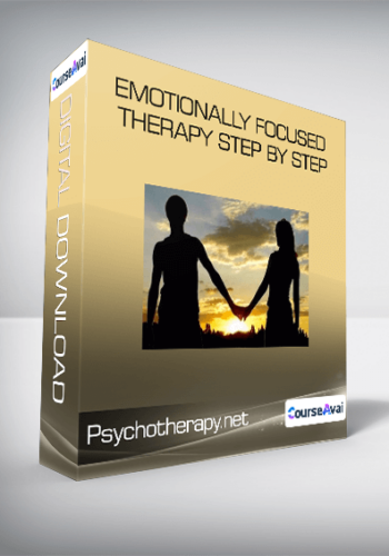 Psychotherapy.net – Emotionally Focused Therapy Step By Step