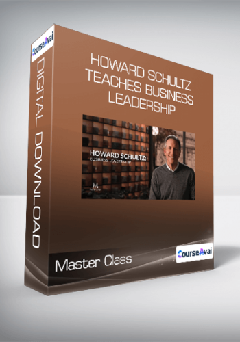 Master Class – Howard Schultz Teaches Business Leadership