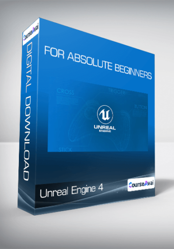 Unreal Engine 4: For Absolute Beginners