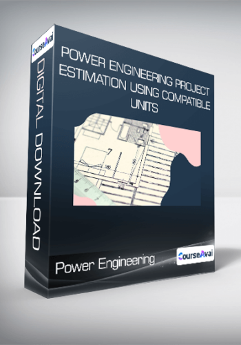 Power Engineering Project Estimation Using Compatible Units