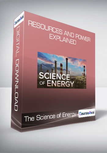 The Science Of Energy: Resources And Power Explained