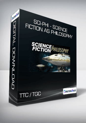 TTC / TGC – Sci-Phi – Science Fiction As Philosophy