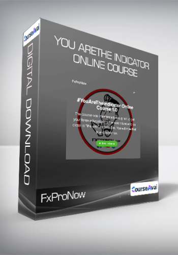 FxProNow – You AreThe Indicator Online Course