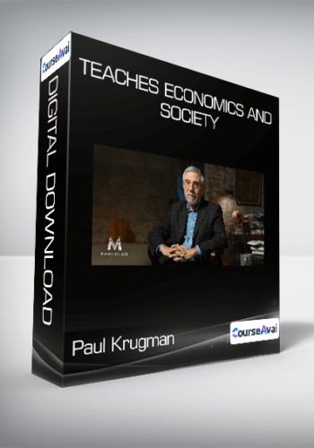 Paul Krugman Teaches Economics And Society