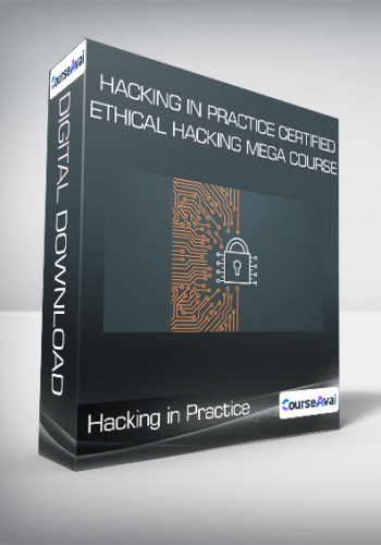 Hacking in Practice Certified Ethical Hacking MEGA Course