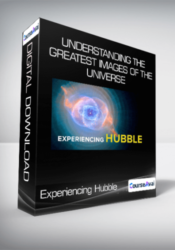 Experiencing Hubble – Understanding The Greatest Images Of The Universe