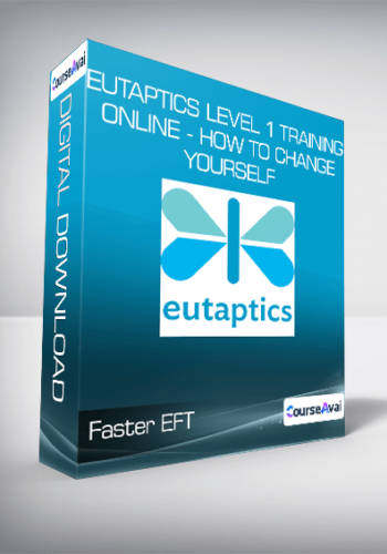 Faster EFT - Eutaptics Level 1 Training Online - How to Change Yourself