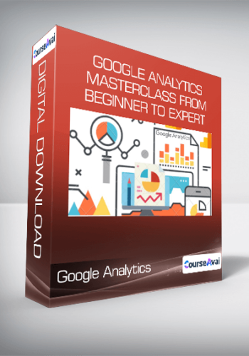Google Analytics Masterclass, From Beginner To Expert