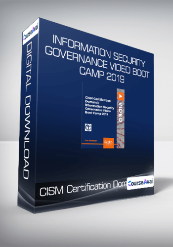 CISM Certification Domain 1- Information Security Governance Video Boot Camp 2019