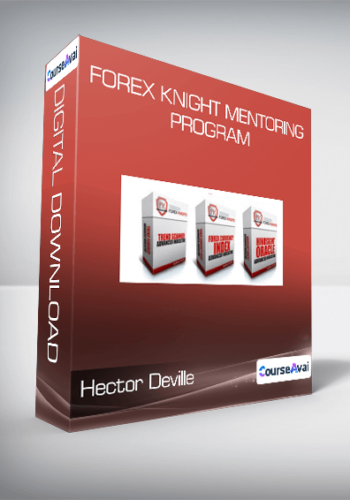 Hector Deville – Forex Knight Mentoring Program