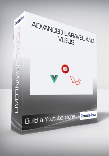 Advanced Laravel And Vuejs – Build A Youtube Clone