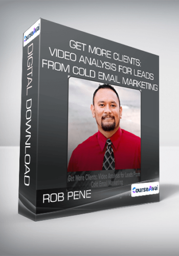 Rob Pene – Get More Clients: Video Analysis For Leads From Cold Email Marketing