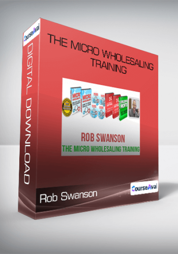 Rob Swanson – The Micro Wholesaling Training