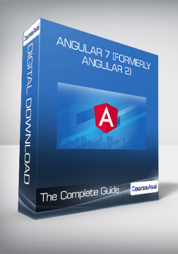Angular 7 (formerly Angular 2) – The Complete Guide