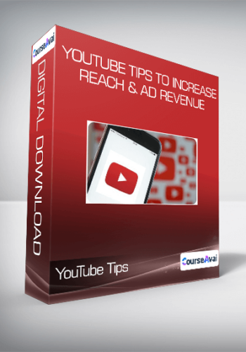 YouTube Tips To Increase Reach & Ad Revenue