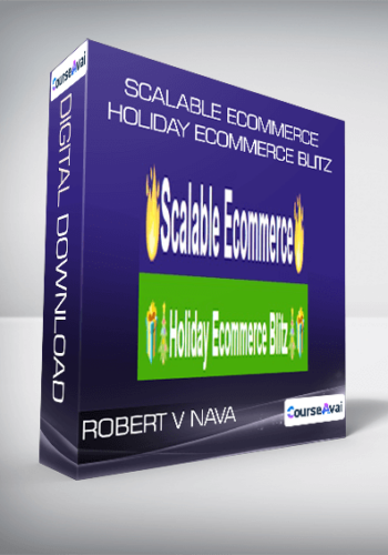 Robert V Nava – Scalable ECommerce + Holiday ECommerce Blitz
