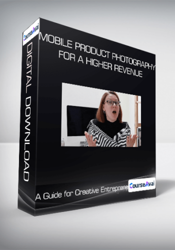 Mobile Product Photography For A Higher Revenue – A Guide For Creative Entrepreneurs