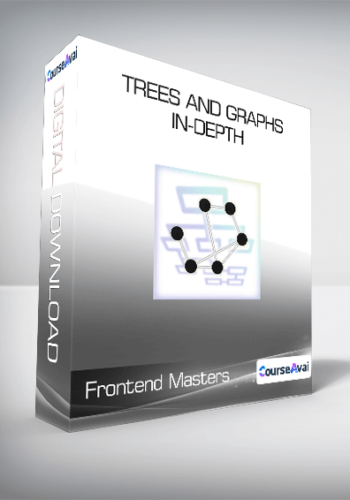 Frontend Masters – Trees And Graphs In-Depth