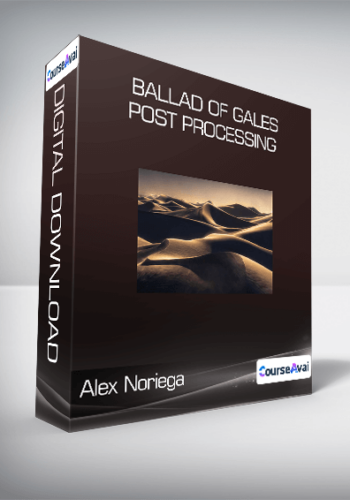 Alex Noriega – Ballad Of Gales: Post Processing
