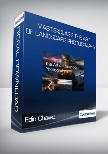Edin Chavez – Masterclass The Art Of Landscape Photography