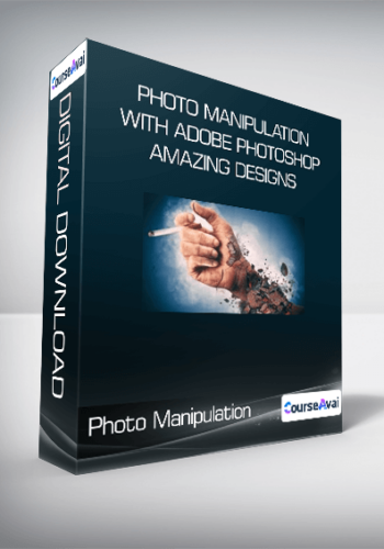 Photo Manipulation With Adobe Photoshop : Amazing Designs