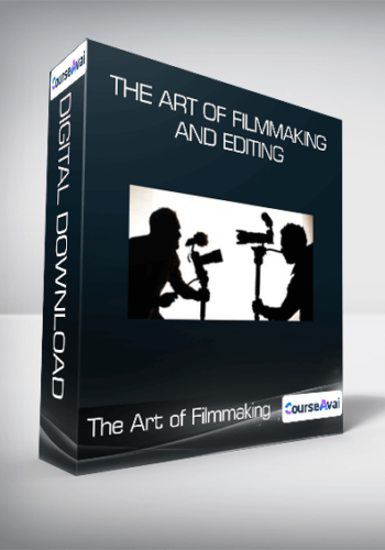 The Art Of Filmmaking And Editing