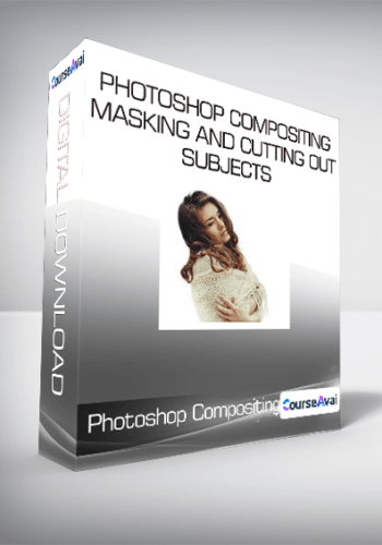 Photoshop Compositing: Masking and Cutting Out Subjects