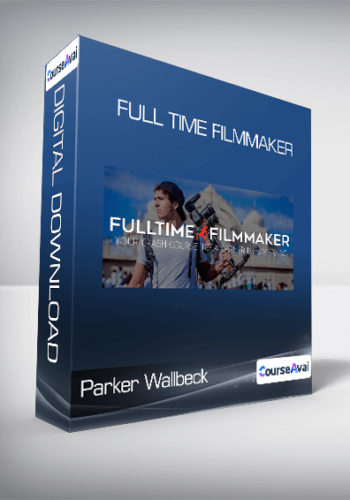 Parker Wallbeck – Full Time Filmmaker