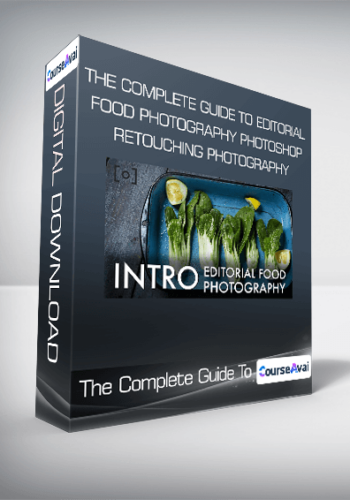 The Complete Guide To Editorial Food Photography & Photoshop Retouching Photography