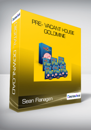 Sean Flanagan – Pre- Vacant House Goldmine